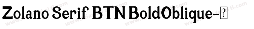 Zolano Serif BTN BoldOblique字体转换